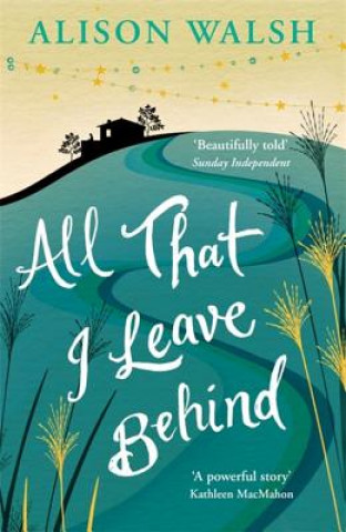 Kniha All That I Leave Behind Alison Walsh