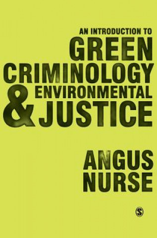 Carte Introduction to Green Criminology and Environmental Justice Angus Nurse