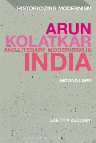 Книга Arun Kolatkar and Literary Modernism in India Laetitia Zecchini