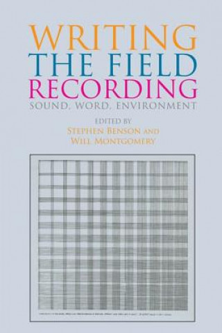 Libro Writing the Field Recording BENSON STEPHEN AND M