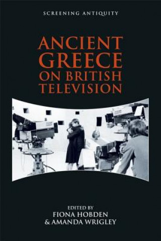 Książka Ancient Greece on British Television HOBDEN FIONA AND WRI