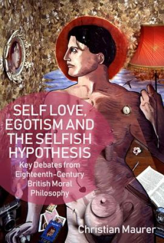 Książka Self-Love, Egoism and the Selfish Hypothesis MAURER CHRISTIAN