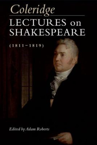 Carte Coleridge: Lectures on Shakespeare (1811-1819) Samuel Taylor Coleridge
