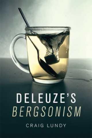 Book Deleuze'S Bergsonism Craig Lundy