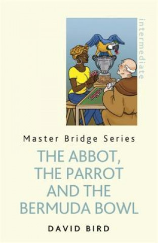 Carte Abbot, The Parrot and the Bermuda Bowl David Bird