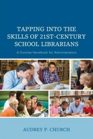 Buch Tapping into the Skills of 21st-Century School Librarians Audrey P. Church