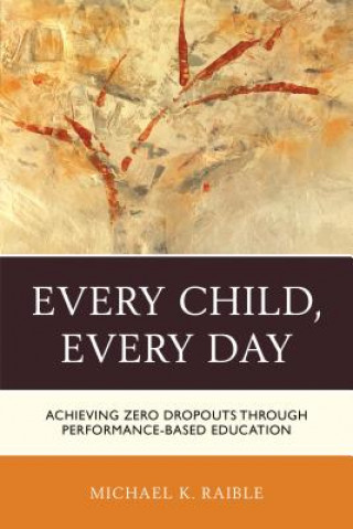 Kniha Every Child, Every Day Michael K. Raible
