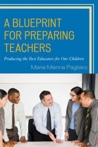 Carte Blueprint for Preparing Teachers Marie Menna Pagliaro