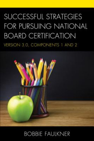 Kniha Successful Strategies for Pursuing National Board Certification Bobbie Faulkner