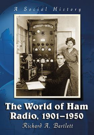 Książka World of Ham Radio, 1901-1950 Richard A. Bartlett