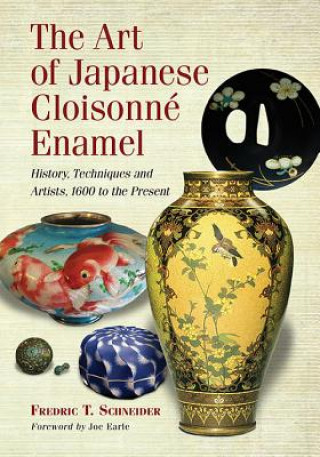 Carte Art of Japanese Cloisonne Enamel Fredric T. Schneider