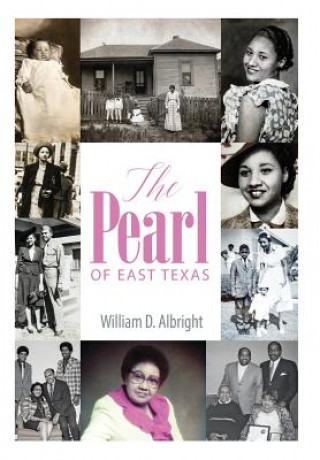 Książka Pearl of East Texas William D Albright