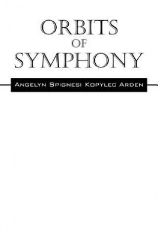 Книга Orbits Of Symphony ANGELYN SPIGN ARDEN