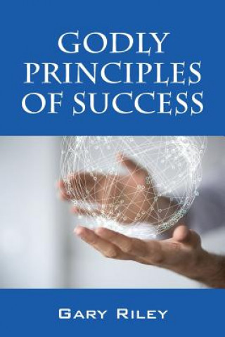 Kniha Godly Principles of Success GARY RILEY