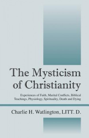 Könyv Mysticism of Christianity LITT. D. WATLINGTON