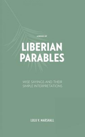 Könyv Book of Liberian Parables LULU V. MARSHALL