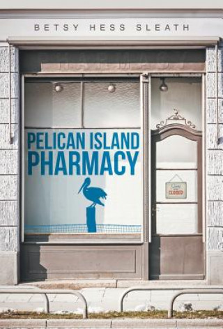 Kniha Pelican Island Pharmacy BETSY HESS SLEATH