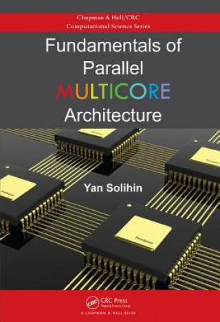 Книга Fundamentals of Parallel Multicore Architecture Yan Solihin