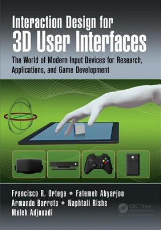 Книга Interaction Design for 3D User Interfaces Ortega