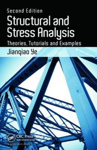 Könyv Structural and Stress Analysis Jianqiao Ye