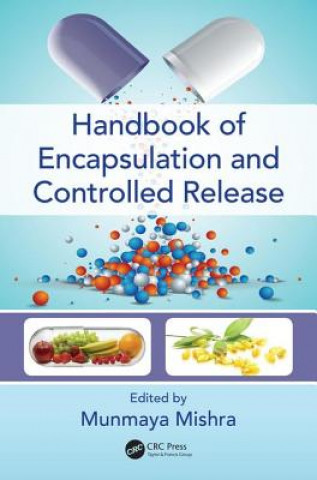 Kniha Handbook of Encapsulation and Controlled Release Munmaya Mishra