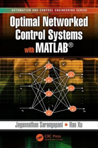 Knjiga Optimal Networked Control Systems with MATLAB Jagannathan Sarangapani