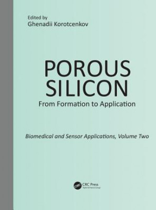 Carte Porous Silicon:  From Formation to Application:  Biomedical and Sensor Applications, Volume Two 