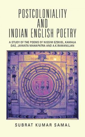 Kniha Postcoloniality and Indian English Poetry Subrat Kumar Samal