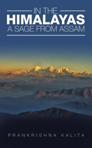 Knjiga In the Himalayas A Sage from Assam Prankrishna Kalita