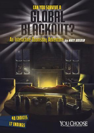 Kniha Can You Survive a Global Blackout?: An Interactive Doomsday Adventure Matt Doeden