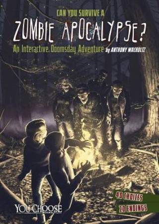 Книга Can You Survive a Zombie Apocalypse?: An Interactive Doomsday Adventure Anthony Wacholtz