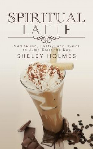 Książka Spiritual Latte Shelby Holmes