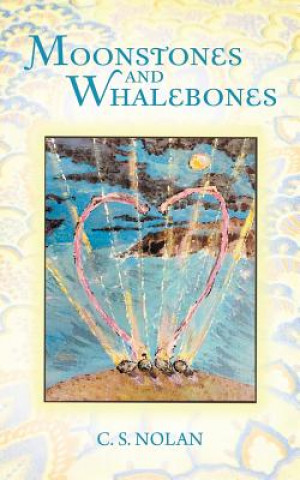 Kniha Moonstones and Whalebones C S Nolan