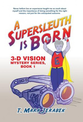 Könyv Supersleuth is Born T. Mara Jerabek