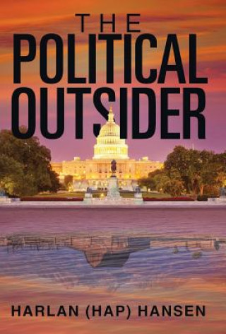 Book Political Outsider Harlan (Hap) Hansen