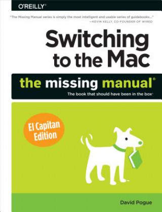 Könyv Switching to the Mac: The Missing Manual, El Capitan Edition David Pogue