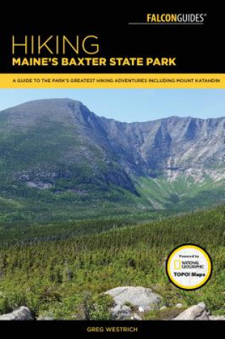 Kniha Hiking Maine's Baxter State Park Greg Westrich