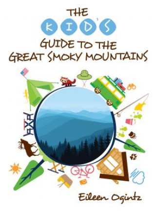 Könyv Kid's Guide to the Great Smoky Mountains Eileen Ogintz