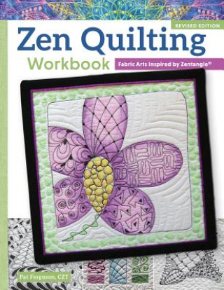 Kniha Zen Quilting Workbook, Revised Edition Pat Ferguson