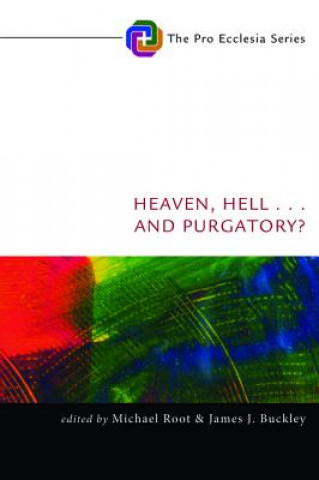 Knjiga Heaven, Hell, . . . and Purgatory? MICHAEL ROOT