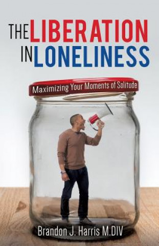 Kniha Liberation In Loneliness Brandon J. Harris M.DIV