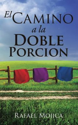 Könyv El Camino a la Doble Porcion Rafael Mojica