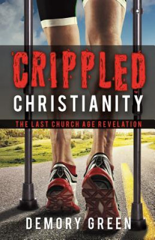 Kniha Crippled Christianity Demory Green