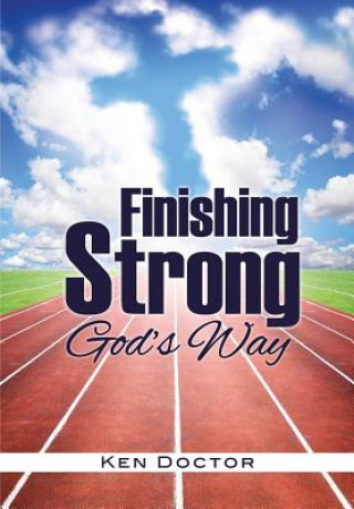 Książka Finishing Strong God's Way Ken Doctor