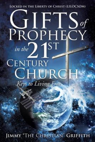 Książka Gifts of Prophecy in the 21st Century Church Jimmy the Christian Griffith