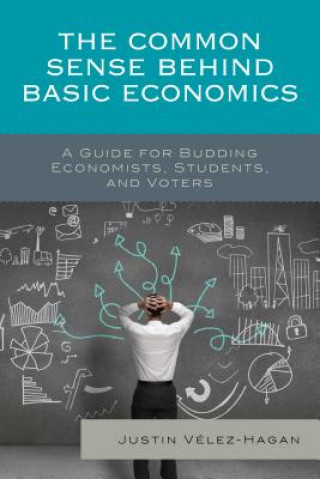 Libro Common Sense behind Basic Economics Justin Velez-Hagan