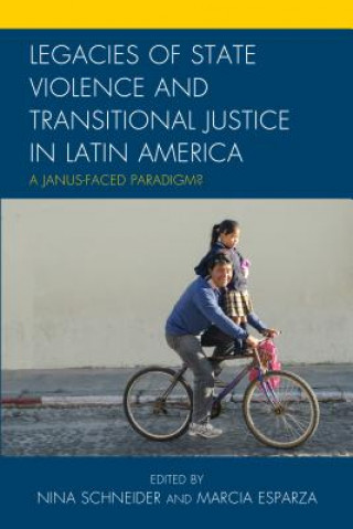 Kniha Legacies of State Violence and Transitional Justice in Latin America Schneider