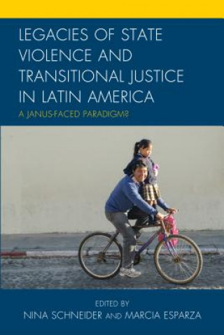 Книга Legacies of State Violence and Transitional Justice in Latin America Schneider