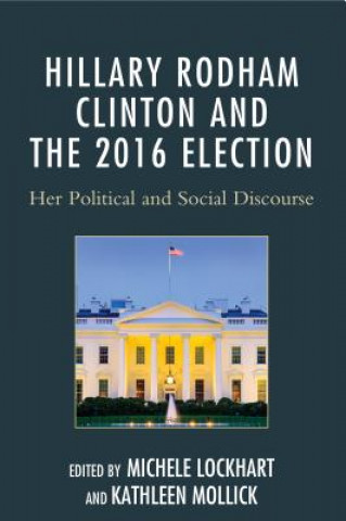 Kniha Hillary Rodham Clinton and the 2016 Election Michele Lockhart