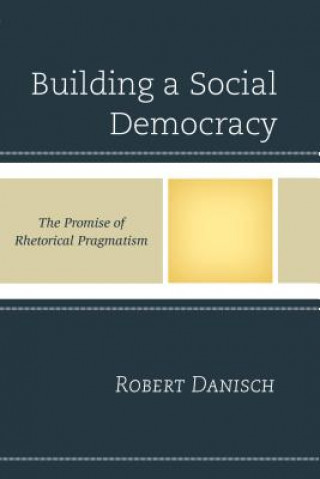 Carte Building a Social Democracy Robert Danisch